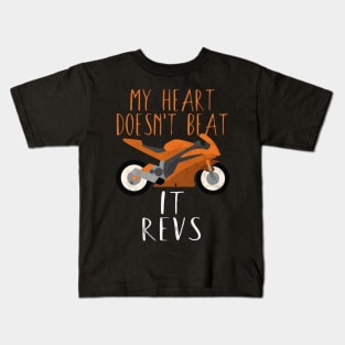 Motorcycle my heart doesn't beat it revs Kids T-Shirt
